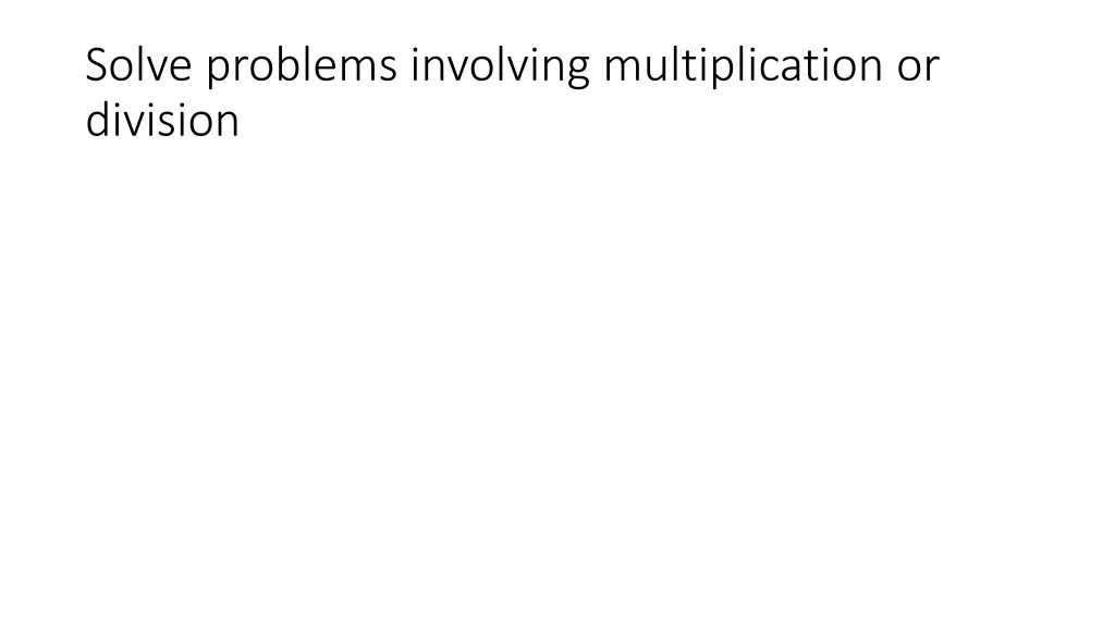 solve problems involving multiplication