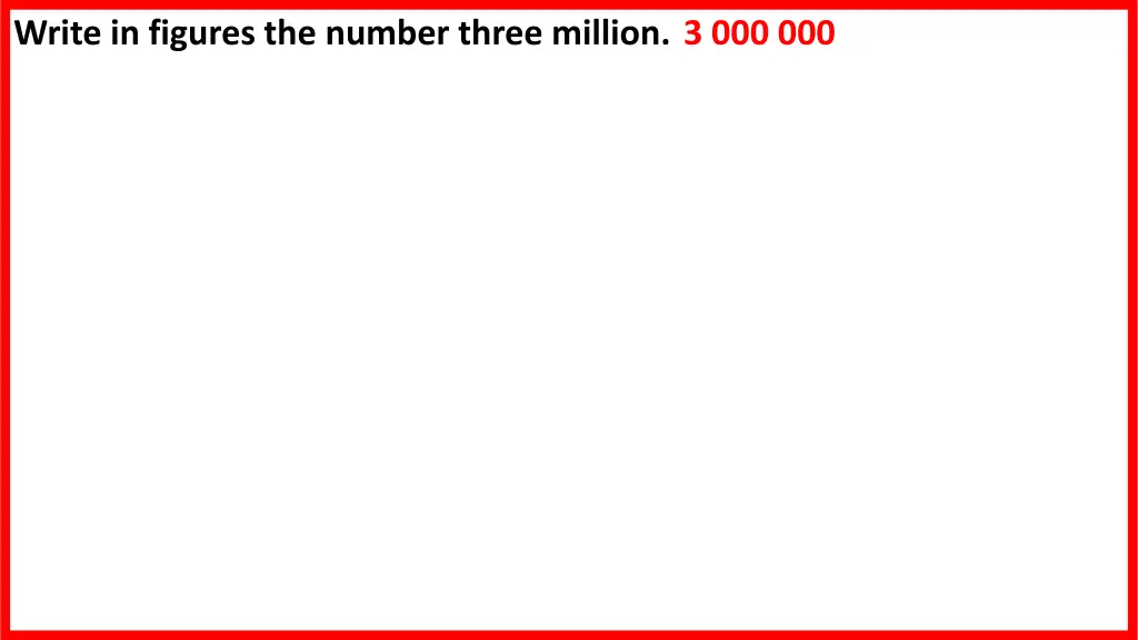 write in figures the number three million