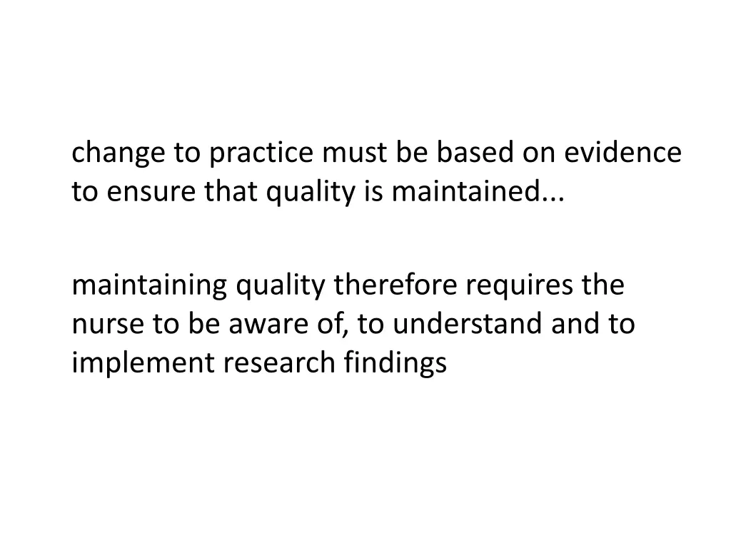 change to practice must be based on evidence