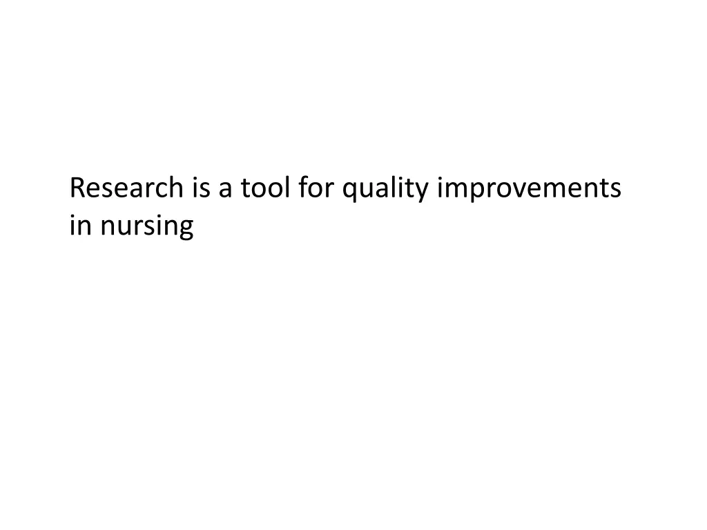 research is a tool for quality improvements