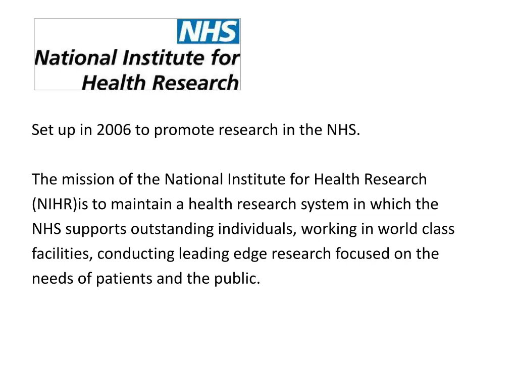 set up in 2006 to promote research in the nhs