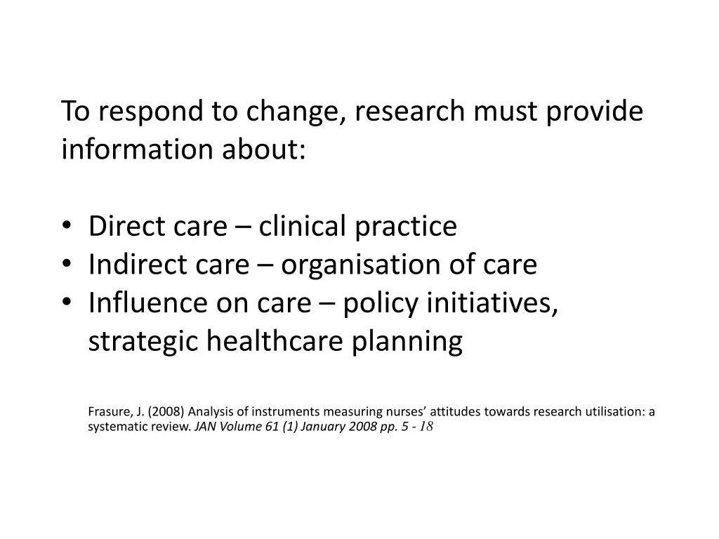 to respond to change research must provide