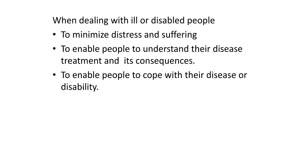 when dealing with ill or disabled people