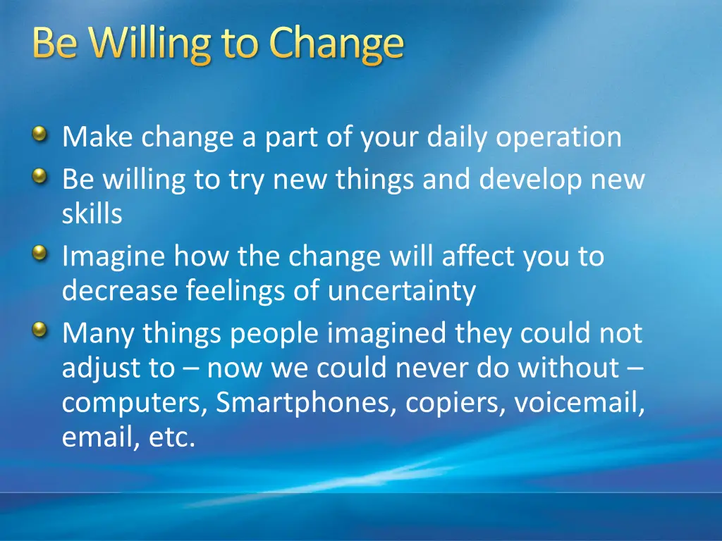 be willing to change