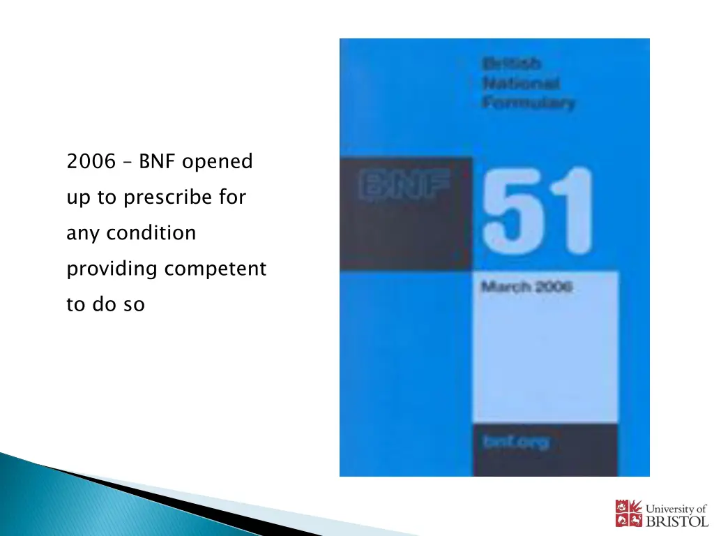 2006 bnf opened up to prescribe for any condition