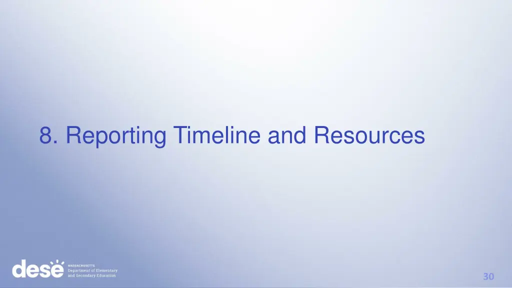 8 reporting timeline and resources