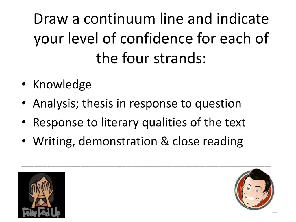 draw a continuum line and indicate your level