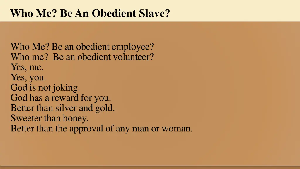 who me be an obedient slave