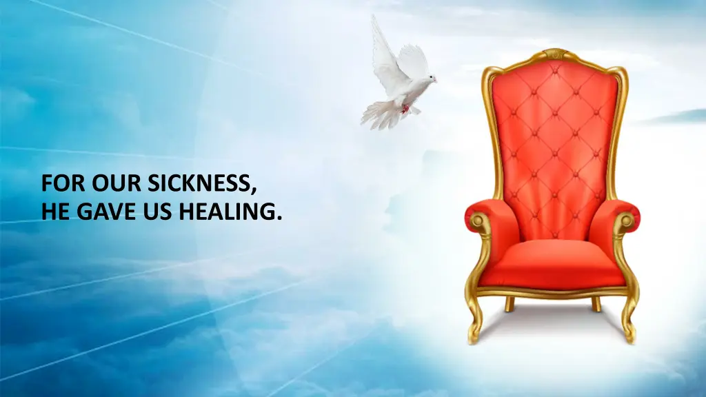 for our sickness he gave us healing