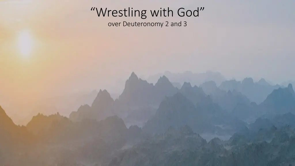 wrestling with god over deuteronomy 2 and 3