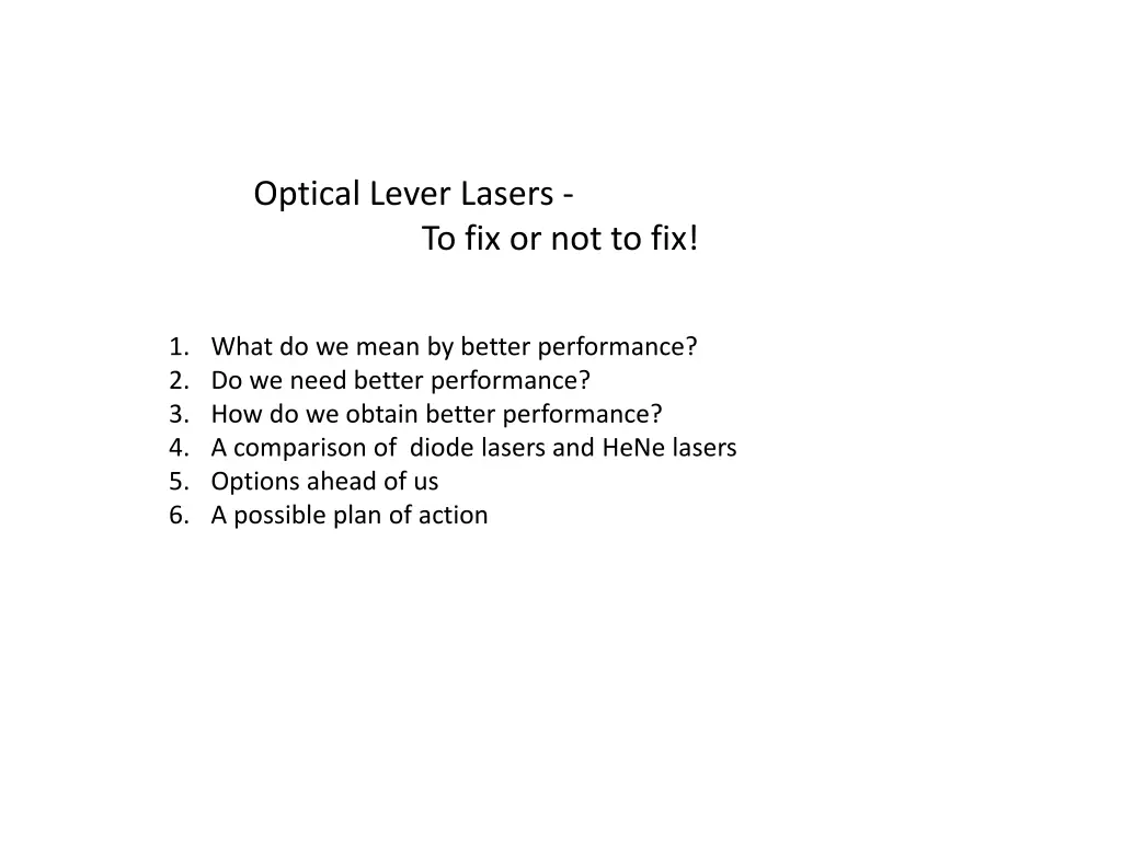 optical lever lasers to fix or not to fix 1