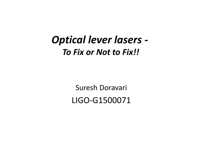 optical lever lasers to fix or not to fix