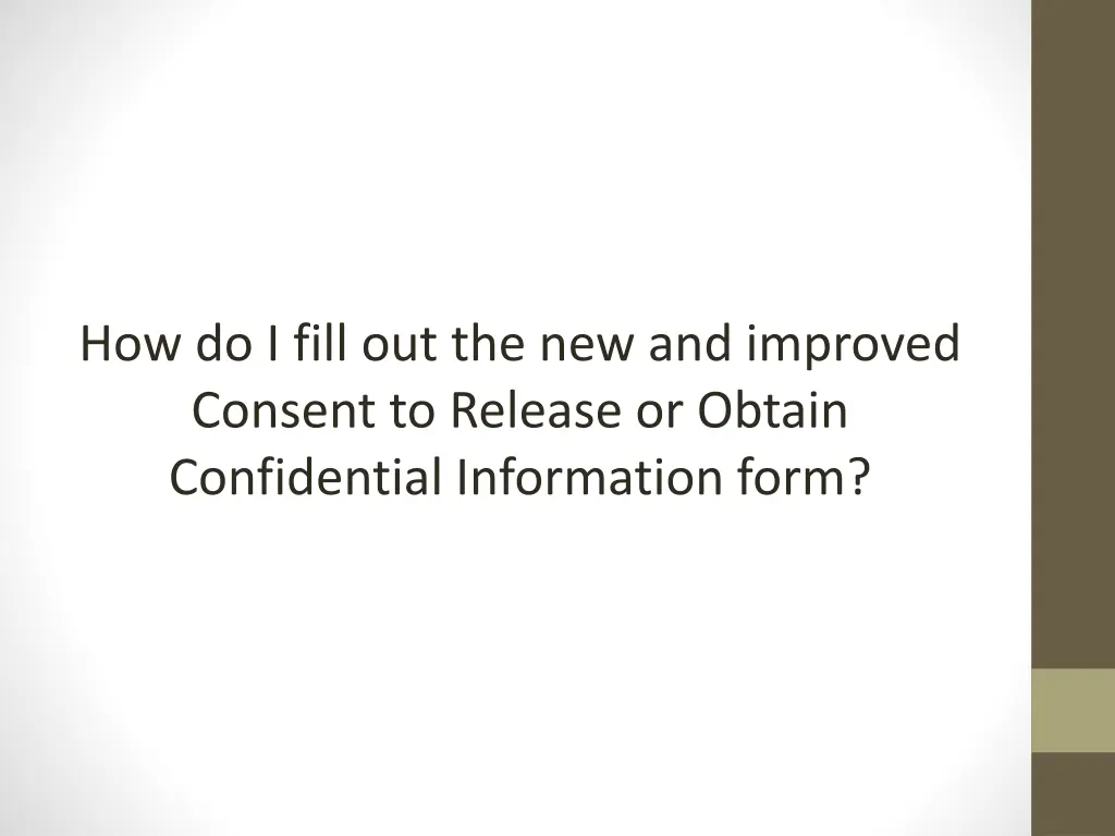 how do i fill out the new and improved consent