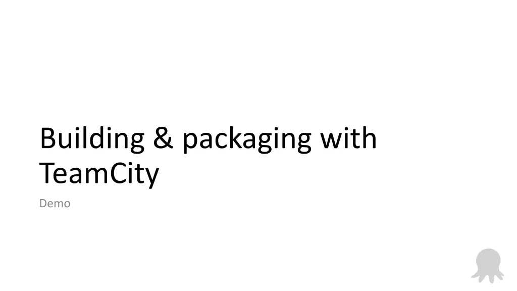 building packaging with teamcity demo