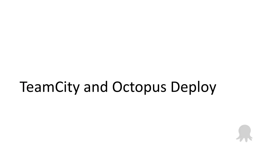 teamcity and octopus deploy