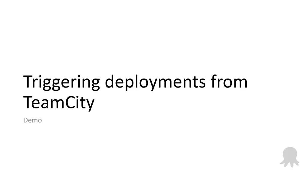 triggering deployments from teamcity demo