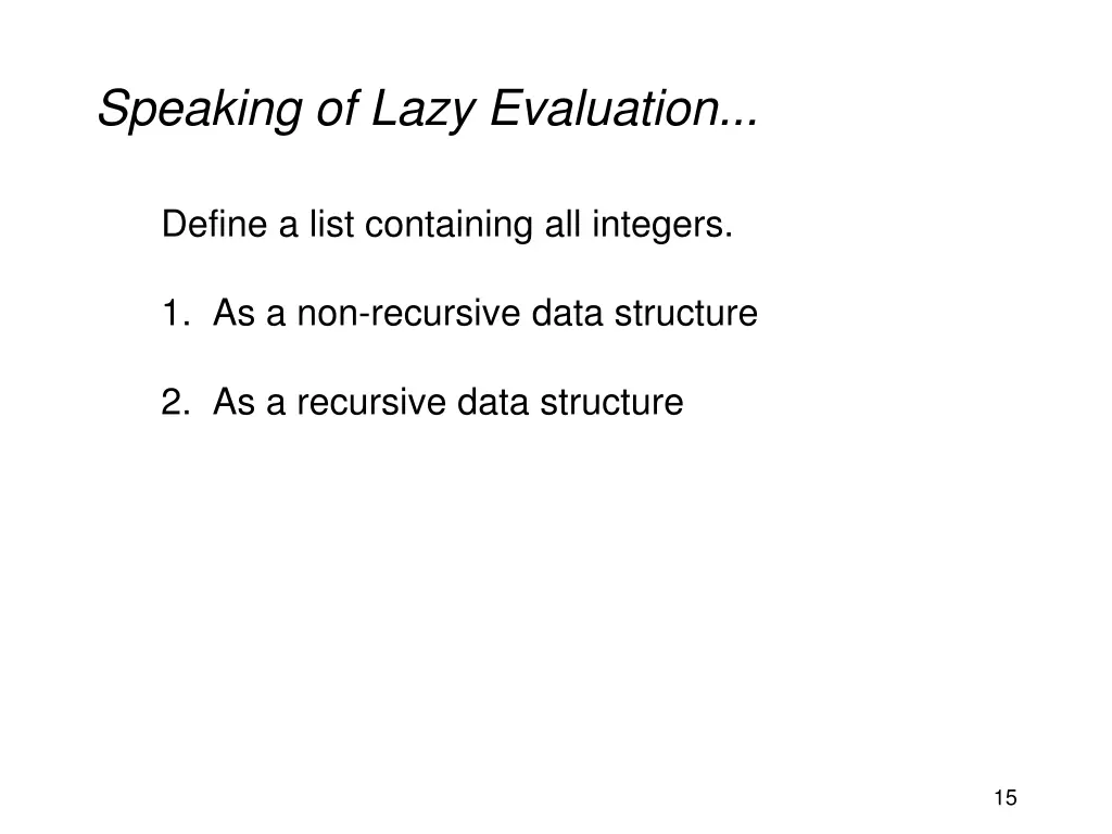 speaking of lazy evaluation