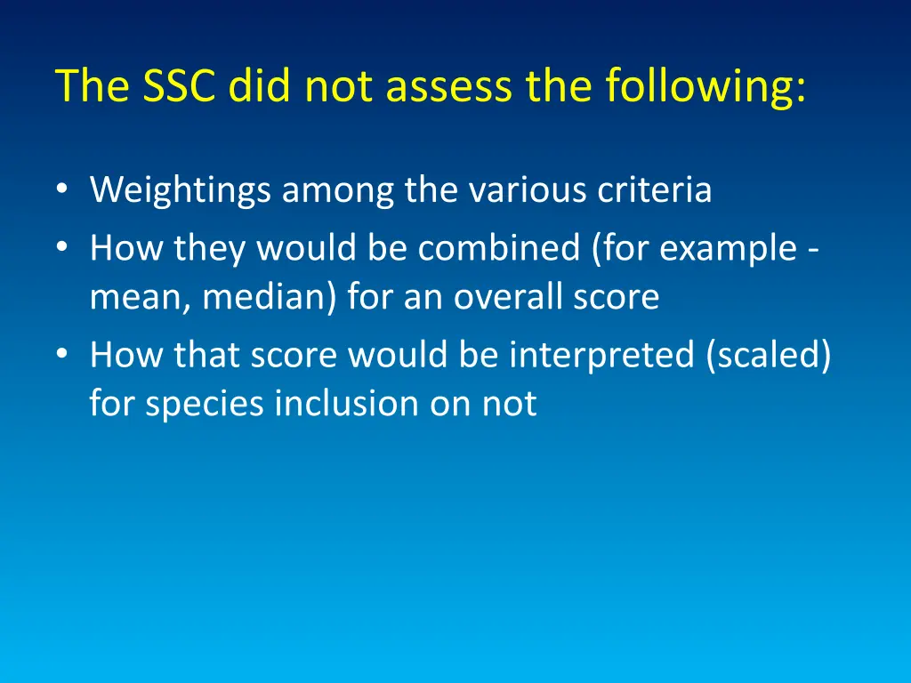 the ssc did not assess the following