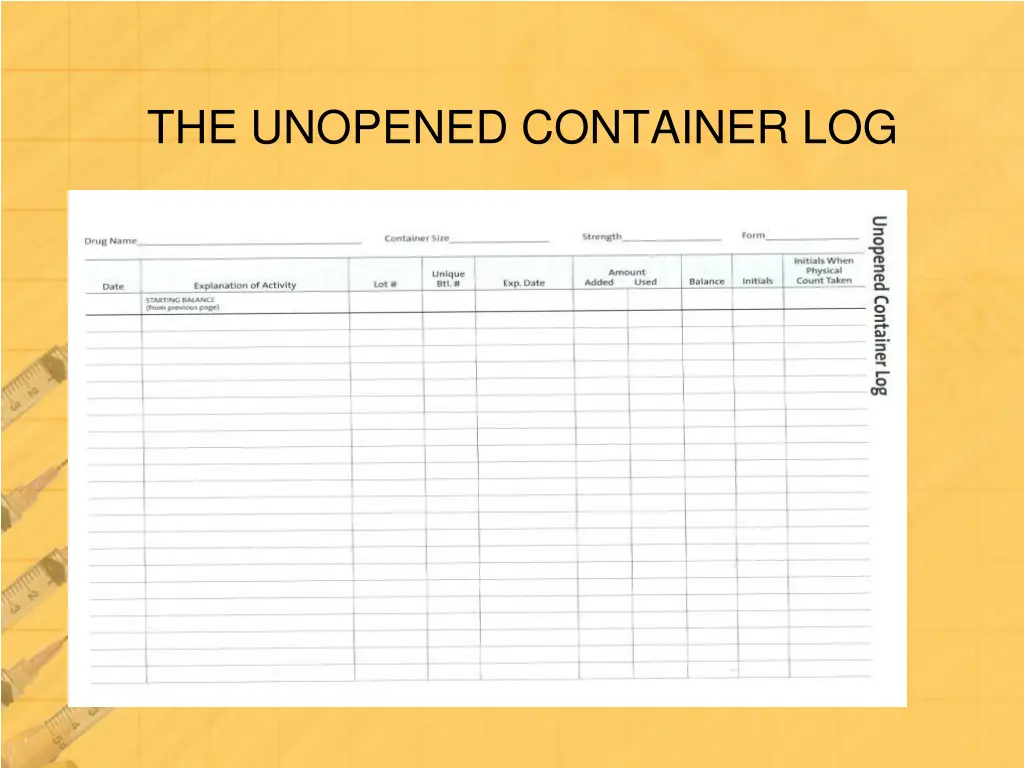 the unopened container log