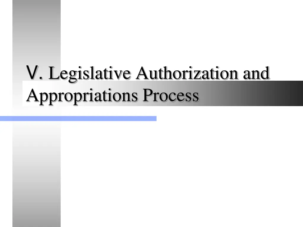 v legislative authorization and appropriations