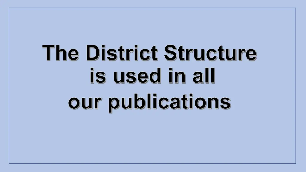 the district structure is used