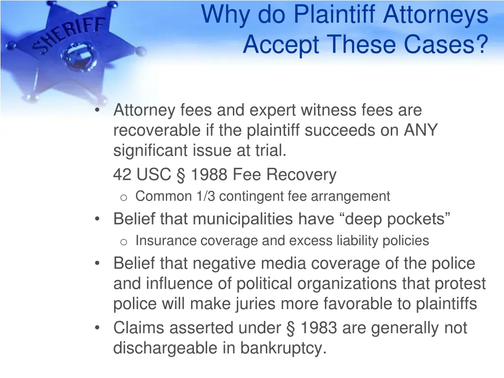 why do plaintiff attorneys accept these cases