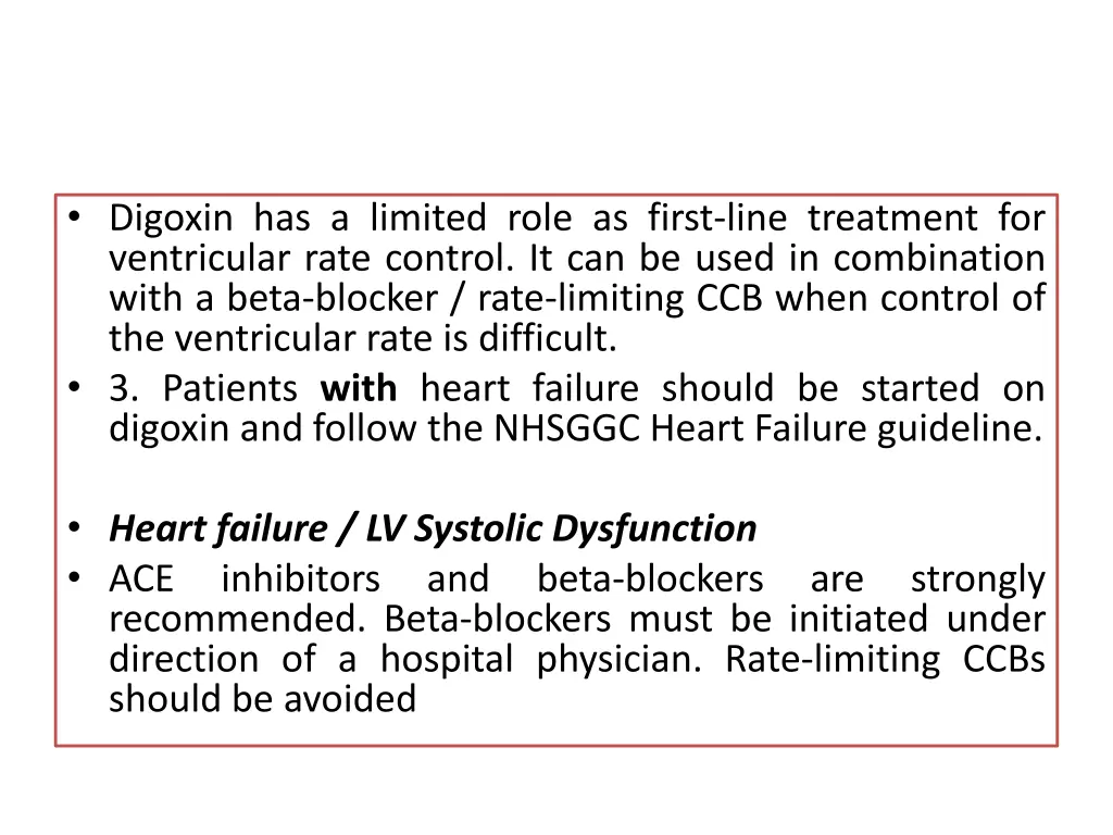 digoxin has a limited role as first line