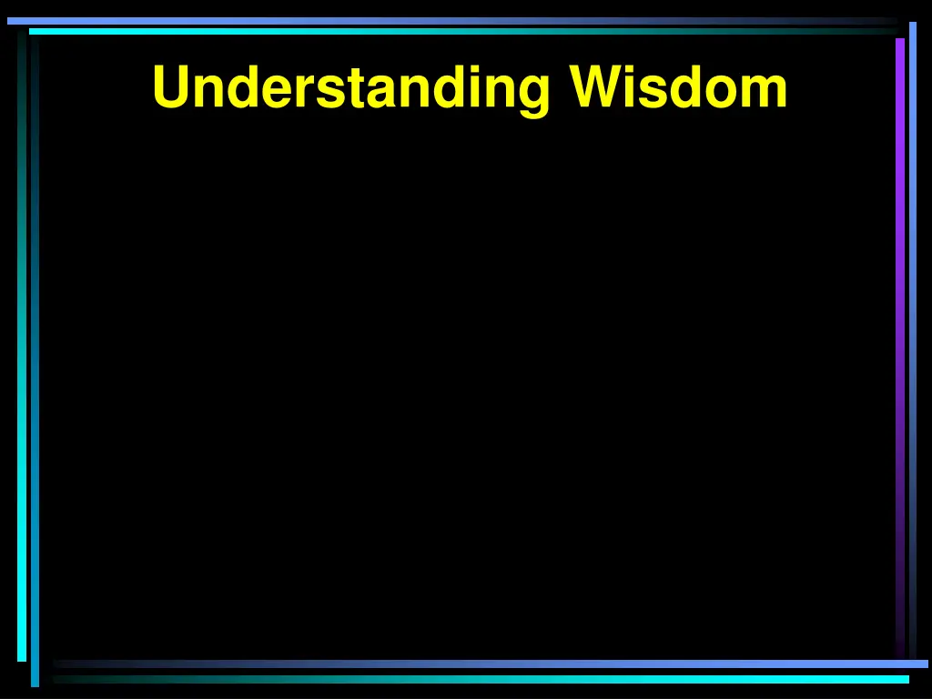 understanding wisdom