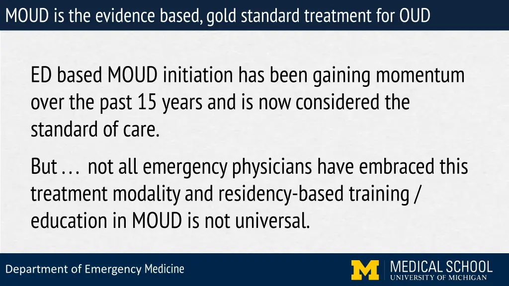 moud is the evidence based gold standard