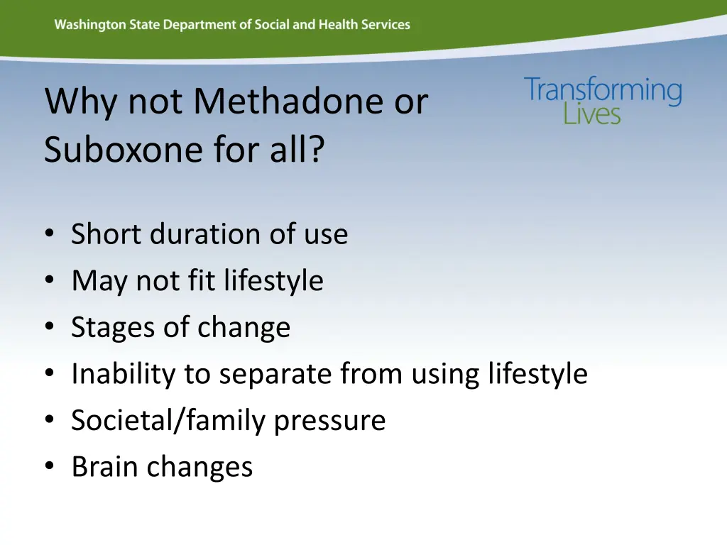 why not methadone or suboxone for all