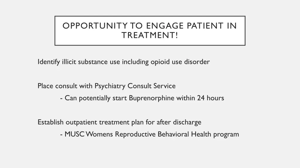 opportunity to engage patient in treatment