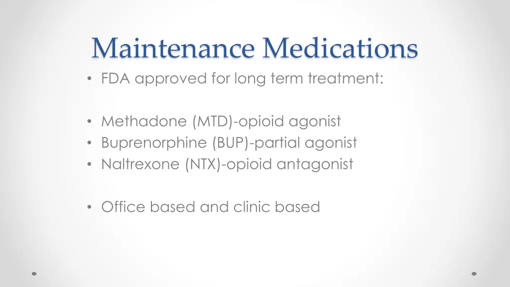 maintenance medications fda approved for long