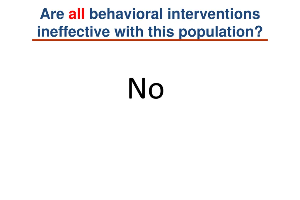 are all behavioral interventions ineffective with