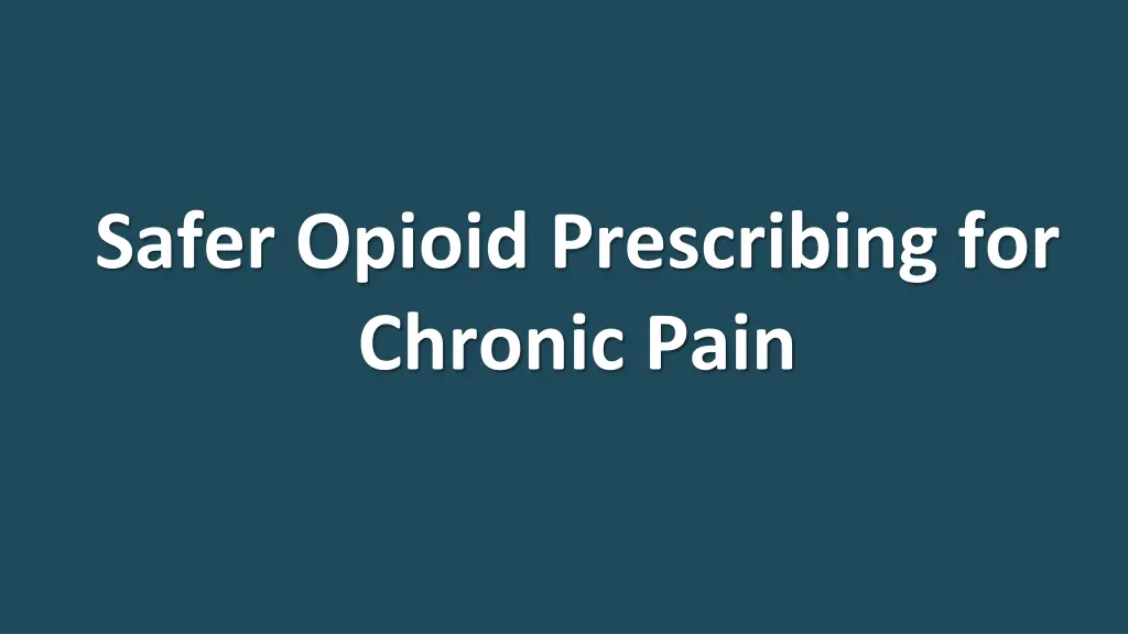 safer opioid prescribing for chronic pain