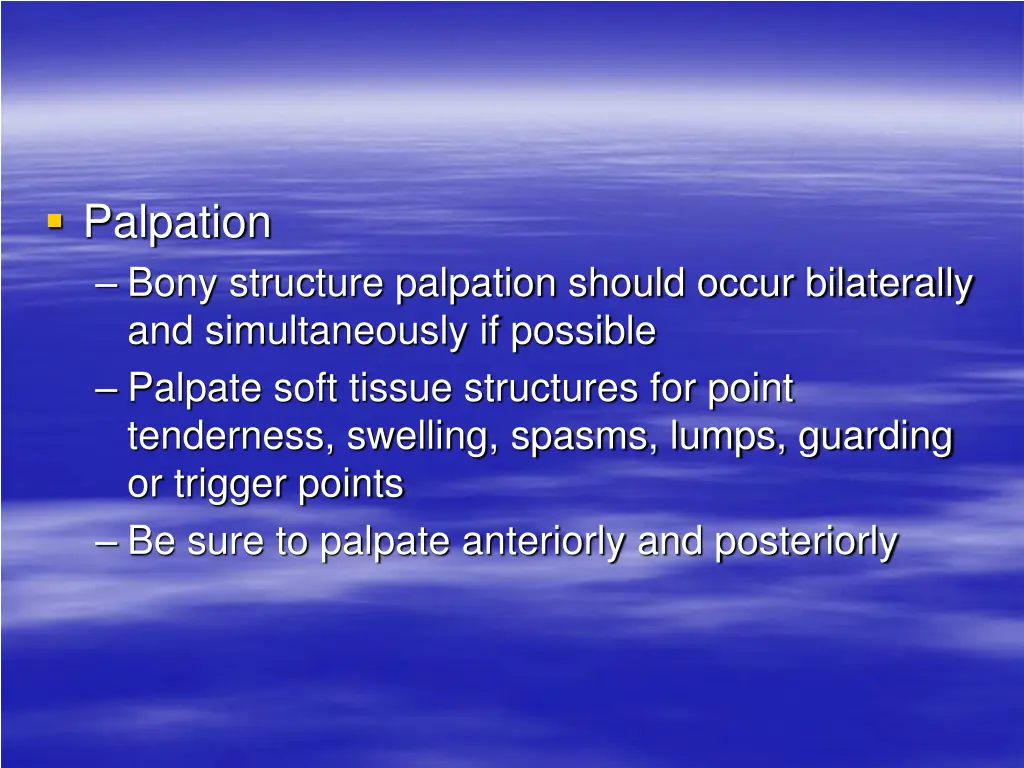 palpation bony structure palpation should occur