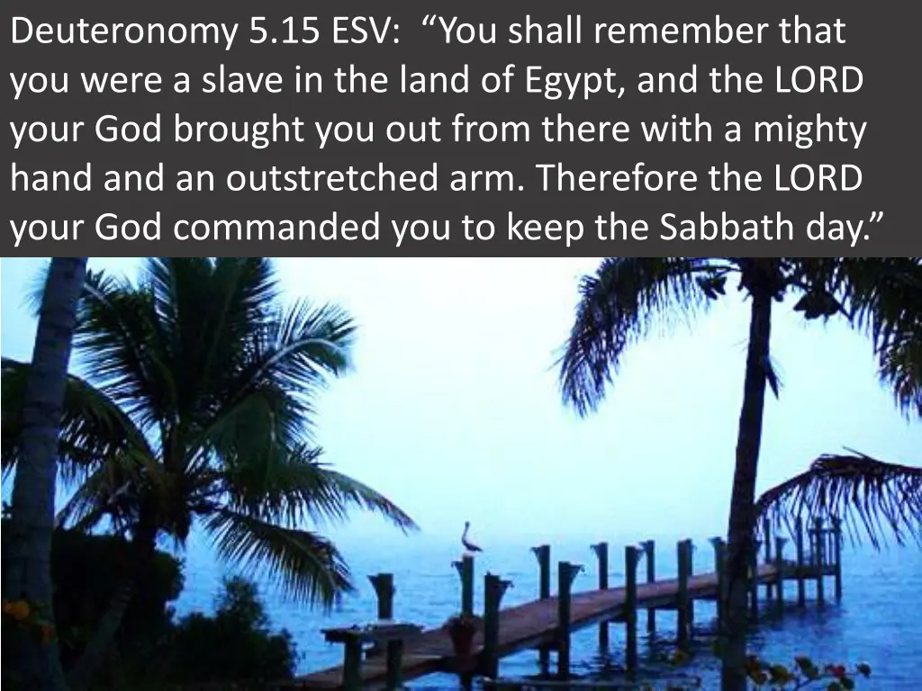 deuteronomy 5 15 esv you shall remember that