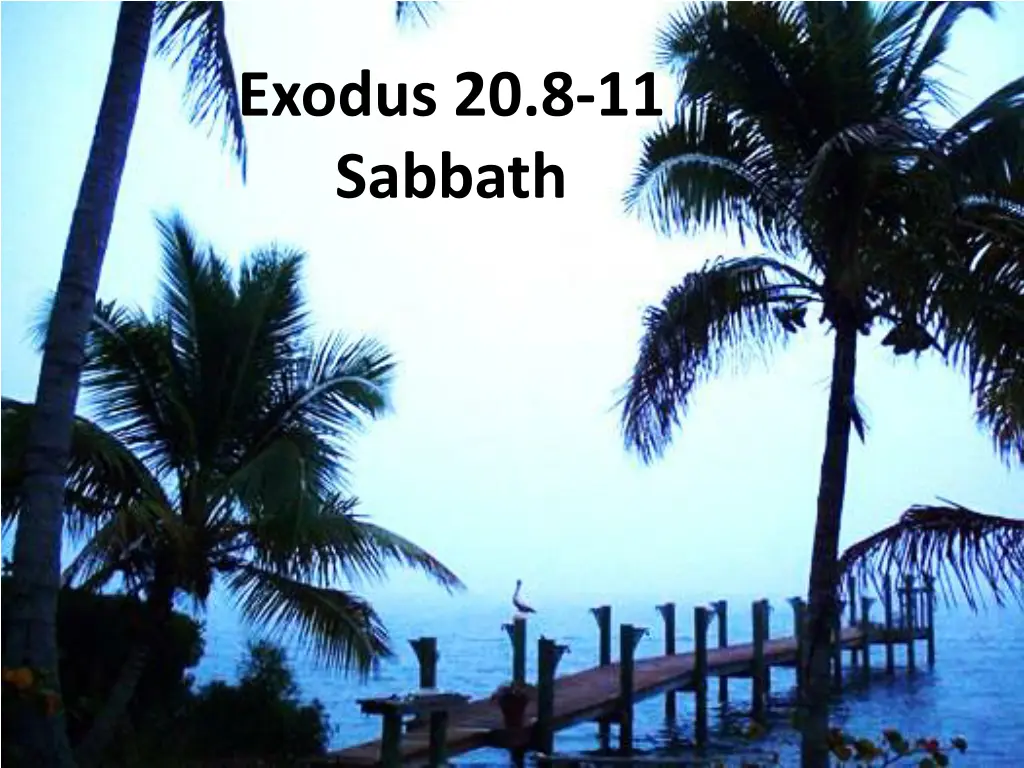 exodus 20 8 11 sabbath 1