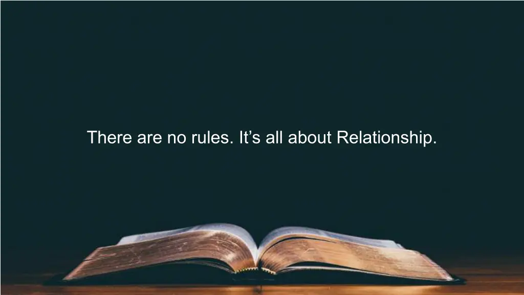 there are no rules it s all about relationship