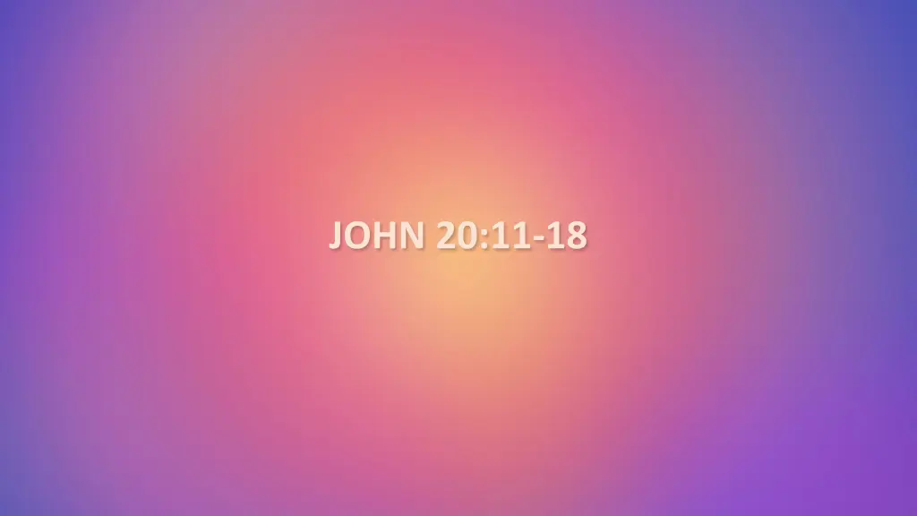 john 20 11 18