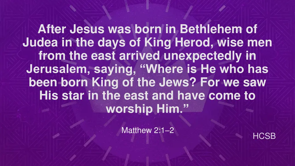 after jesus was born in bethlehem of judea