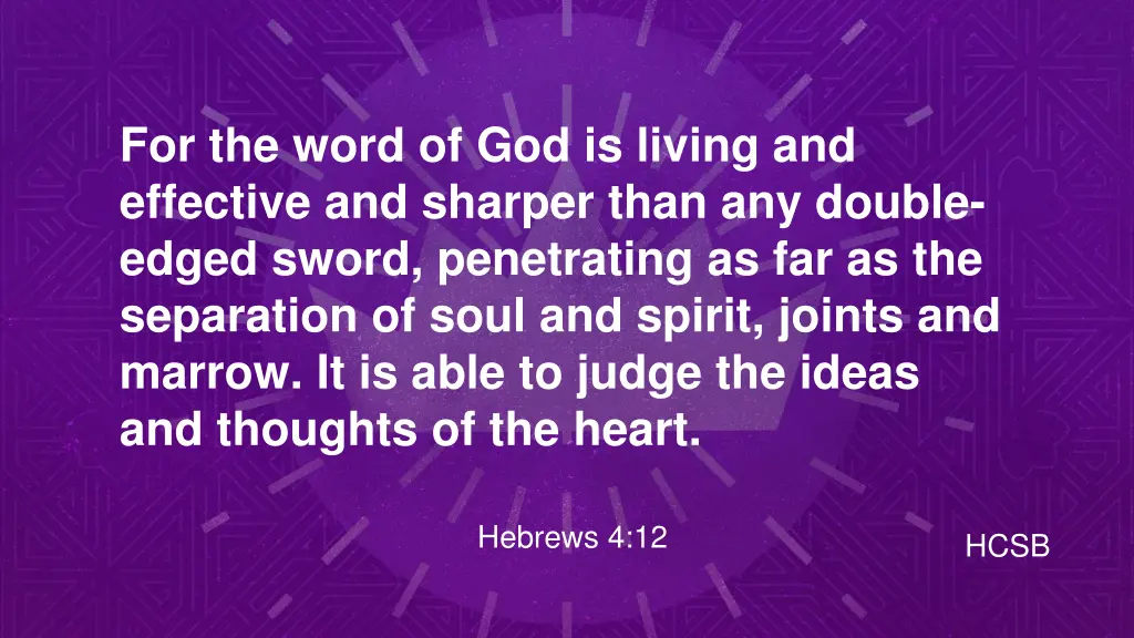 for the word of god is living and effective