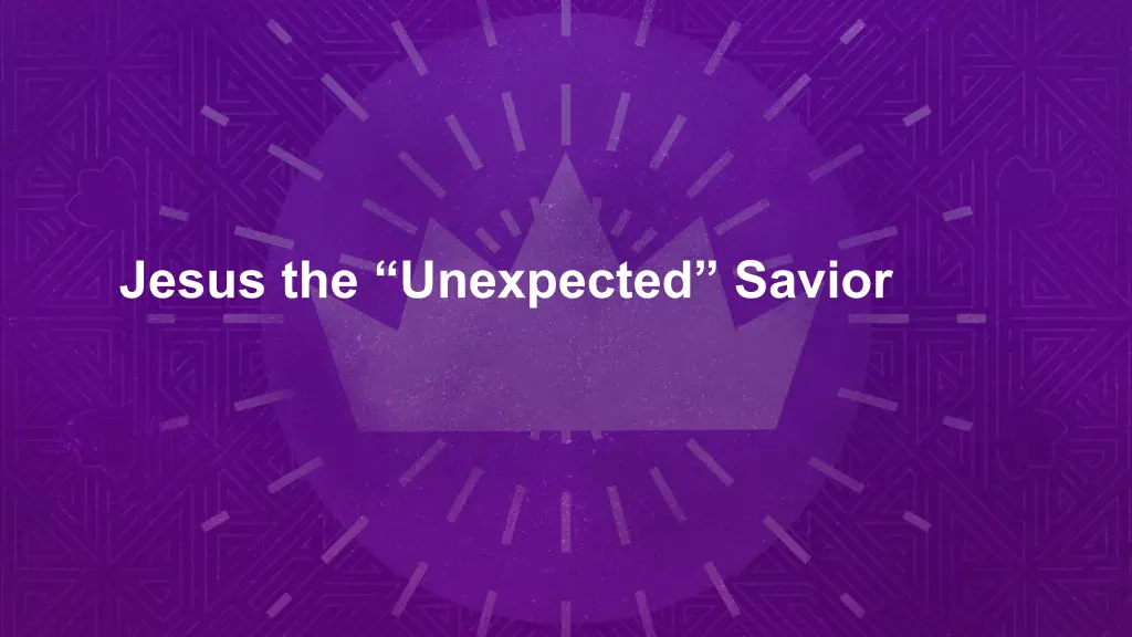 jesus the unexpected savior