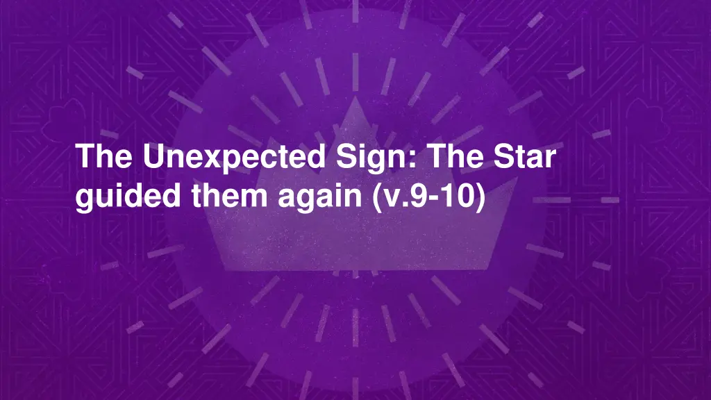 the unexpected sign the star guided them again