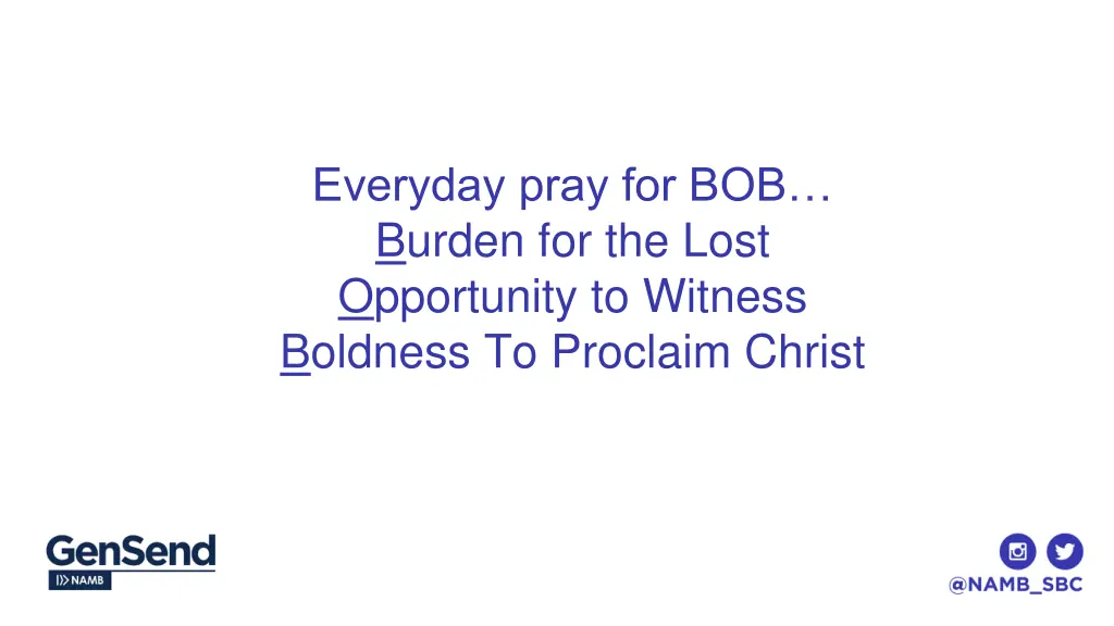 everyday pray for bob burden for the lost