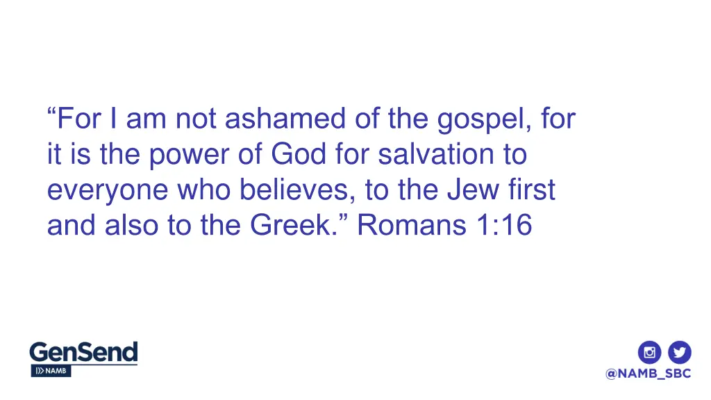 for i am not ashamed of the gospel