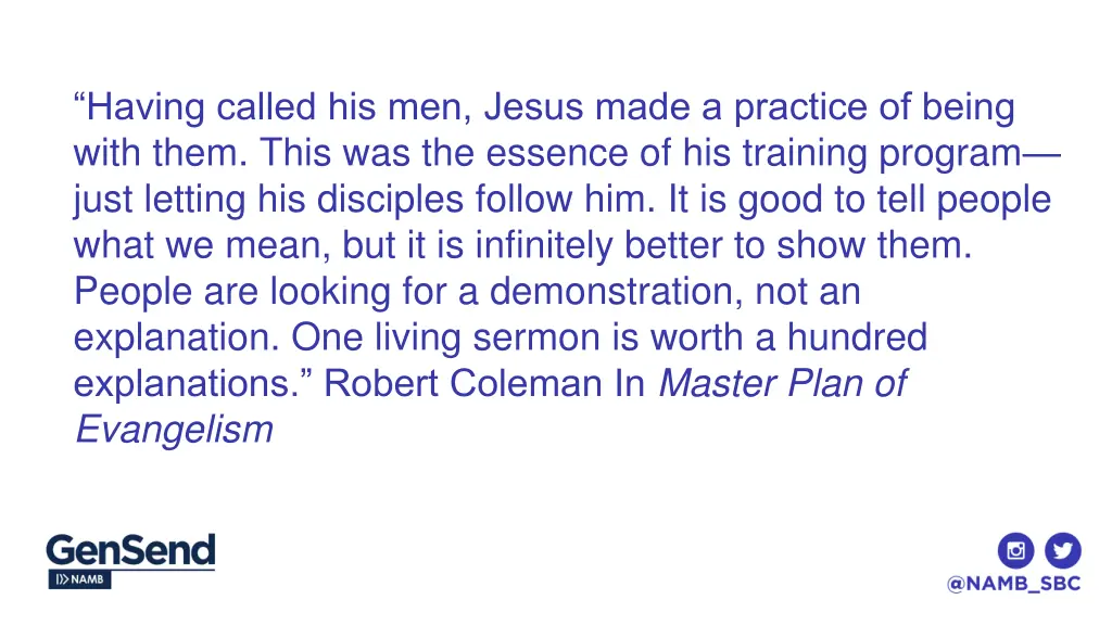 having called his men jesus made a practice