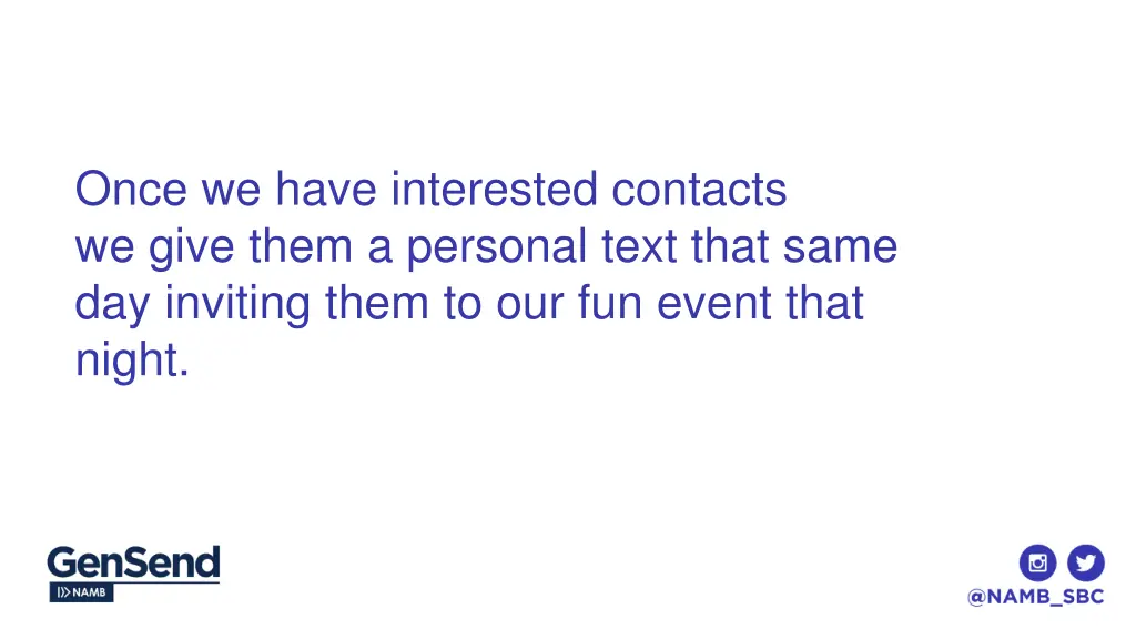 once we have interested contacts we give them