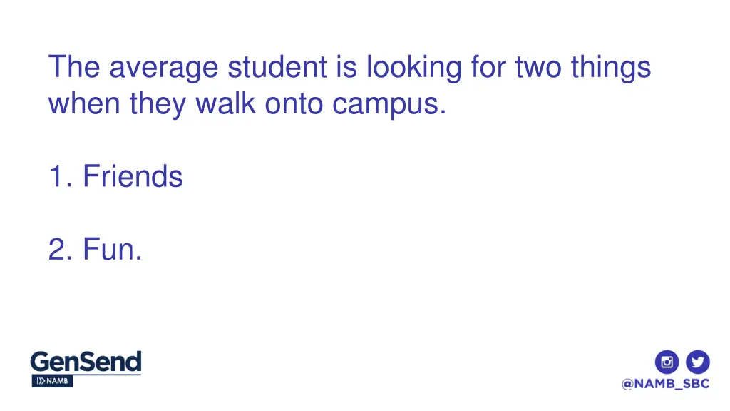 the average student is looking for two things