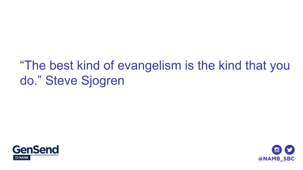 the best kind of evangelism is the kind that