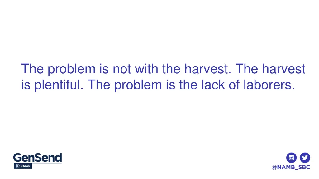 the problem is not with the harvest the harvest